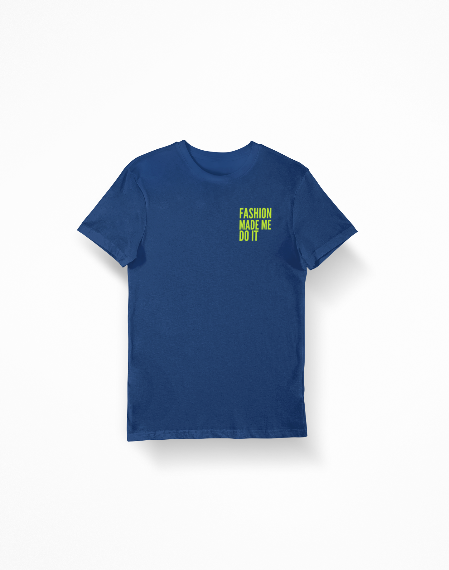 Fashion Made Me Do It Unisex Tee NAVY/NEON