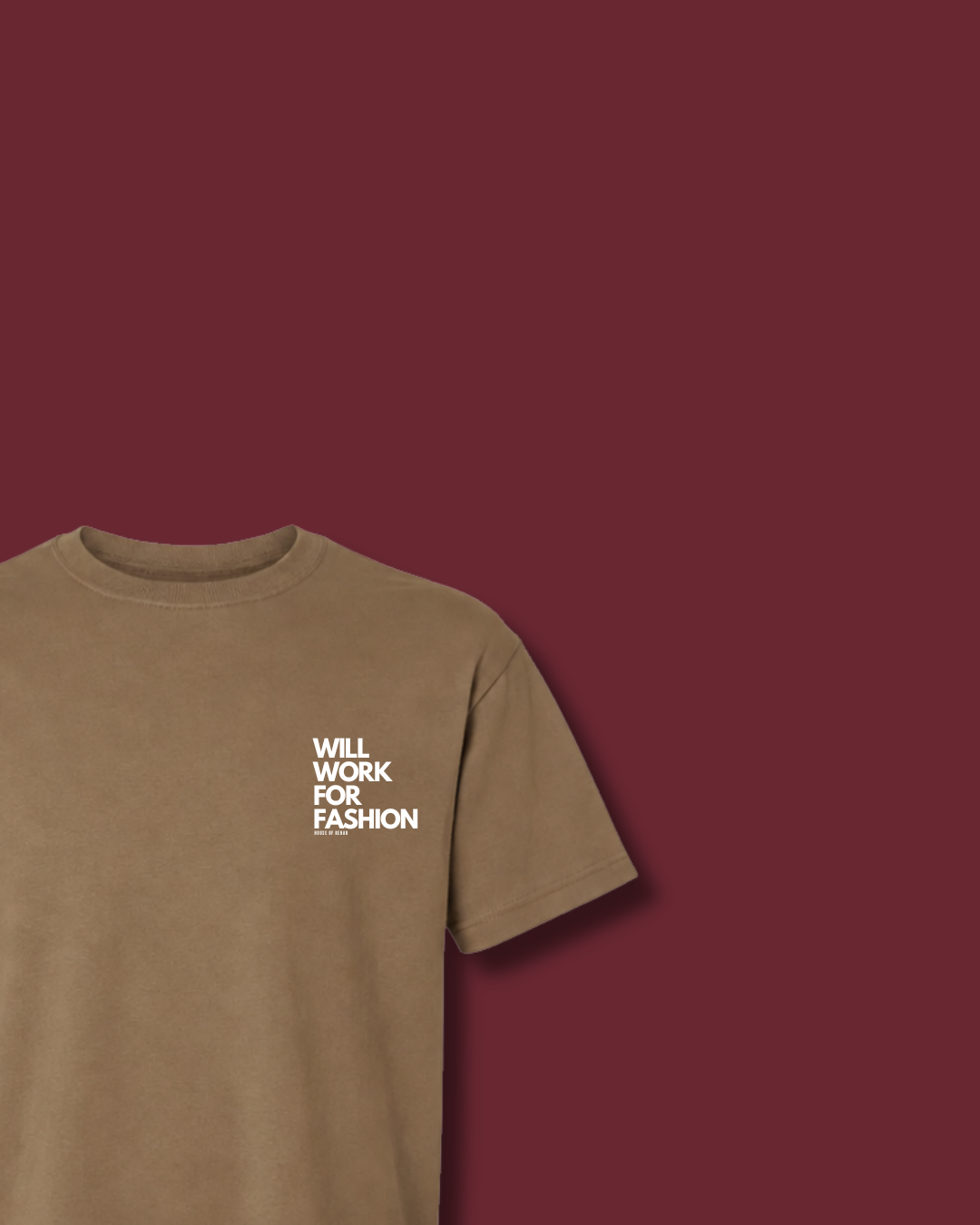 Will Work For Fashion Heavy Weight Tee (Brown)