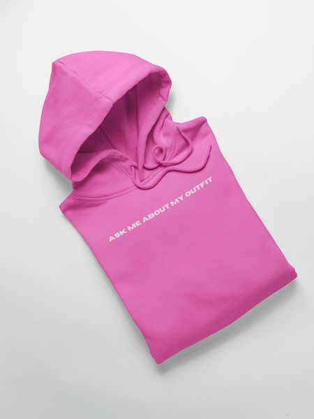 Ask Me About My Outfit Hoodie NEON PINK House of Rehab