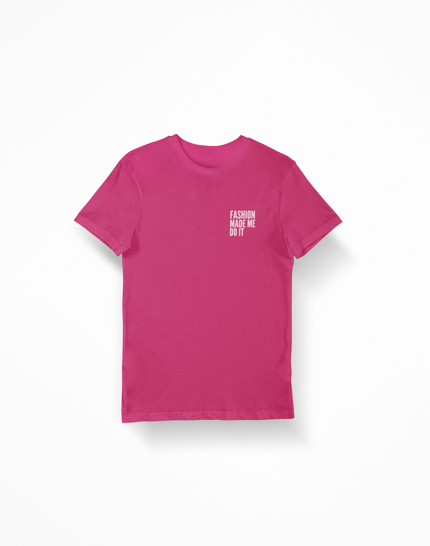 Fashion Made Me Do It Unisex Tee BERRY