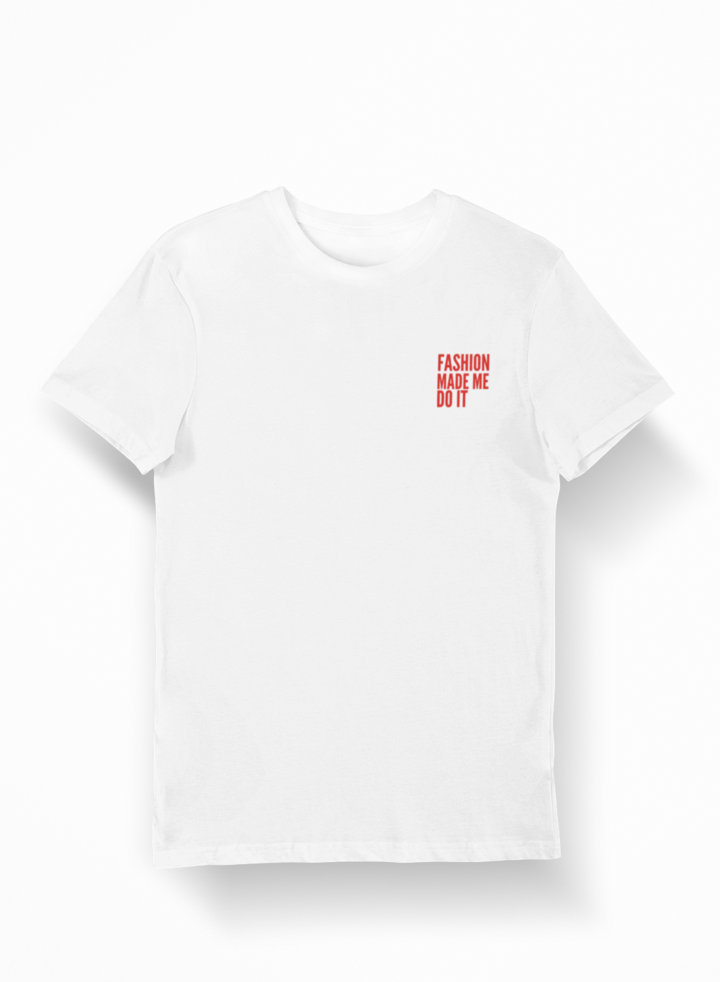 Fashion Made Me Do It Unisex Tee WHITE/RED