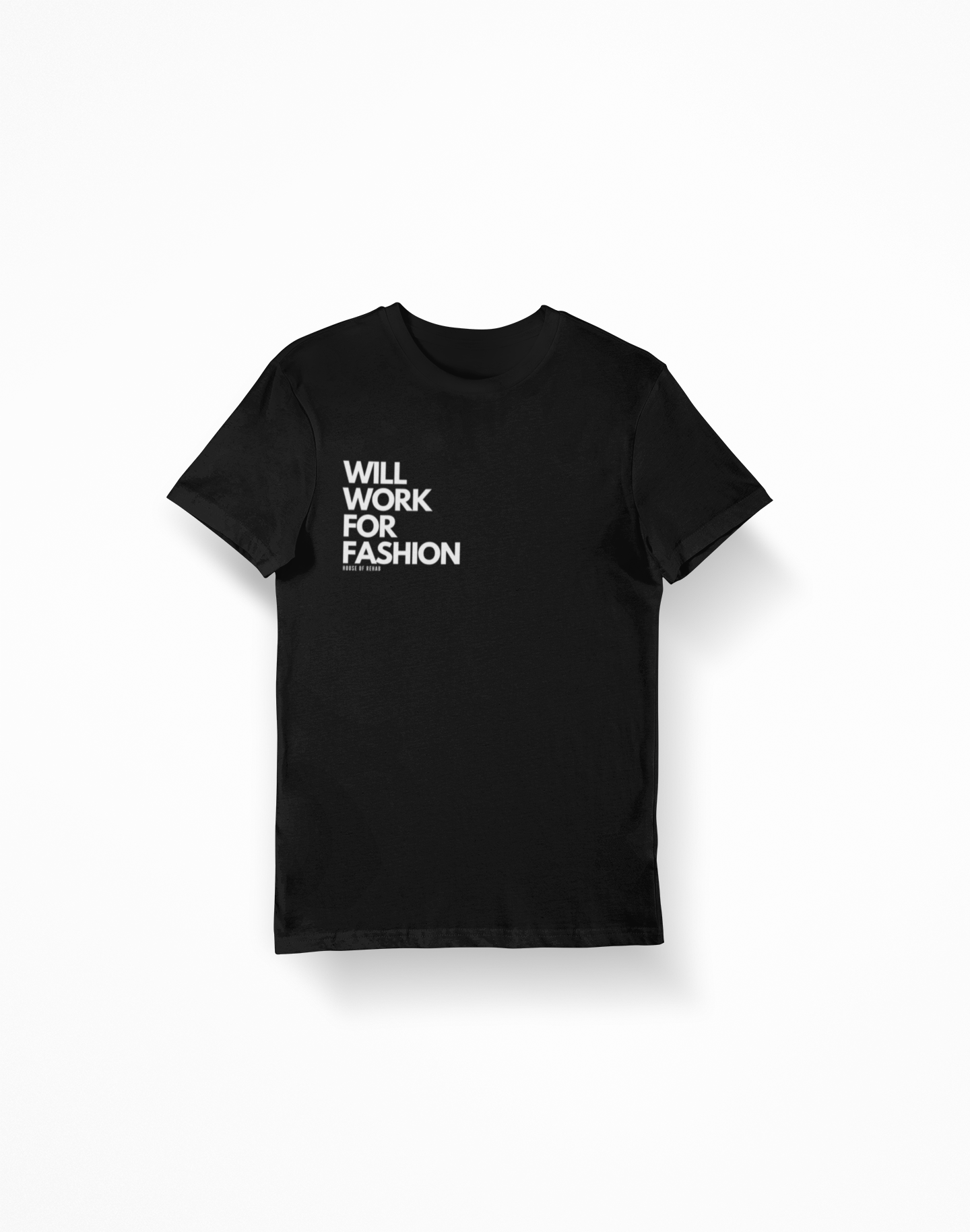 WILL WORK FOR FASHION TEE